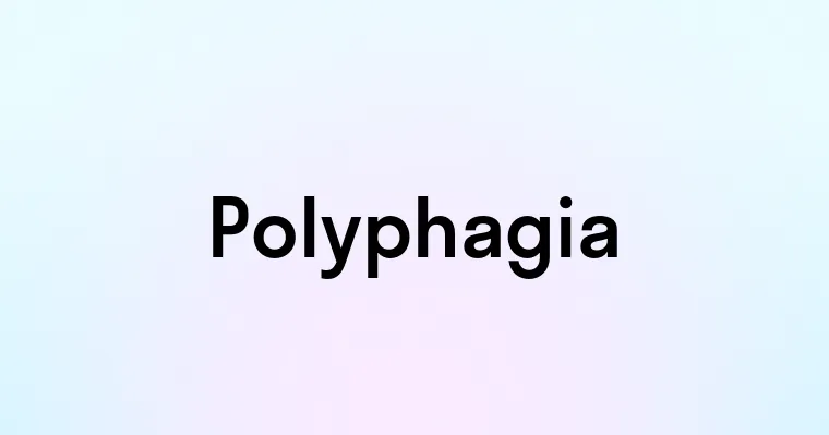 Polyphagia