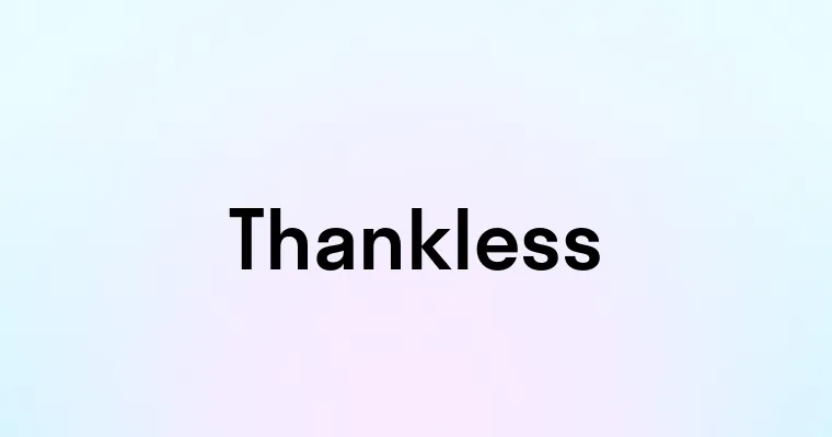 Thankless