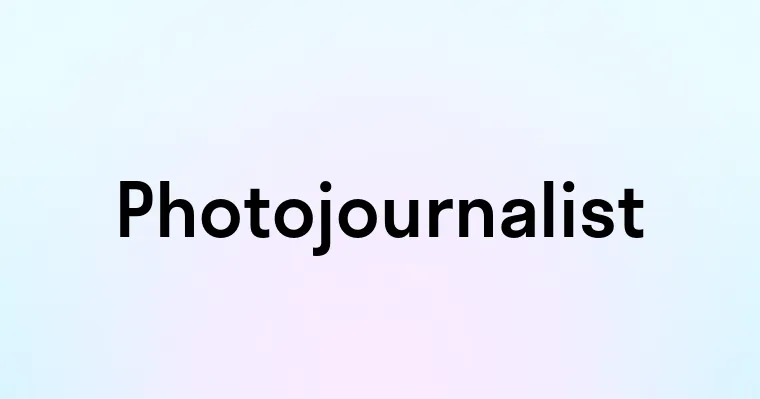 Photojournalist