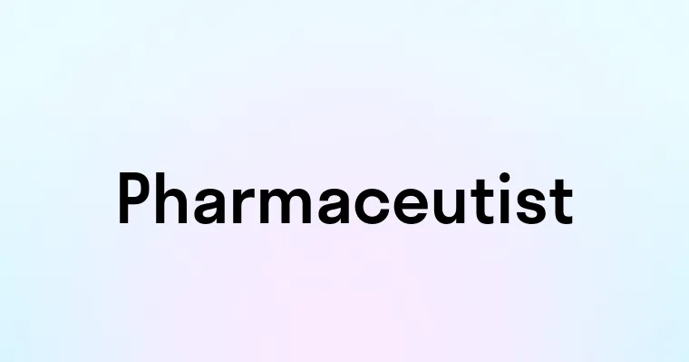 Pharmaceutist