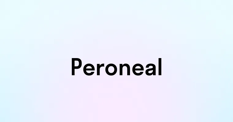 Peroneal