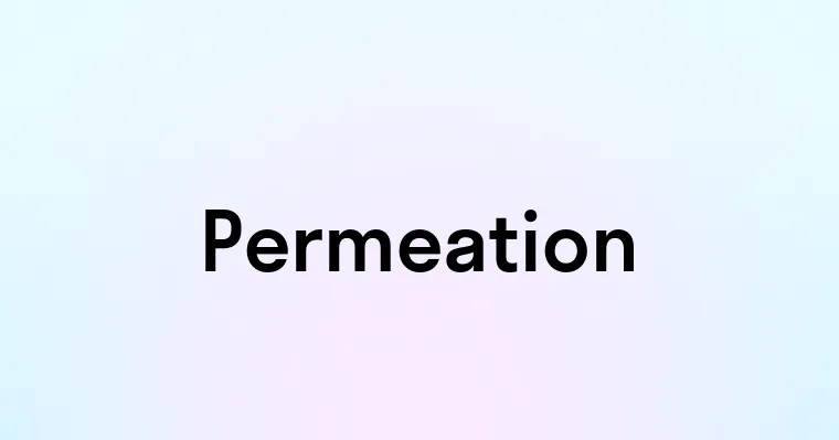 Permeation