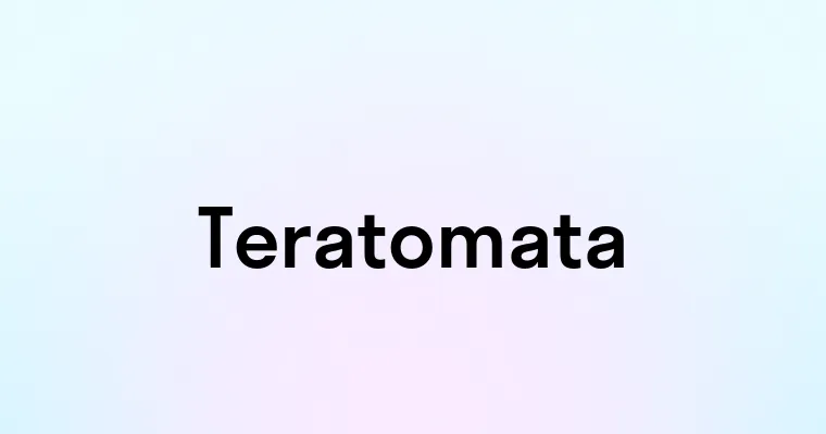 Teratomata