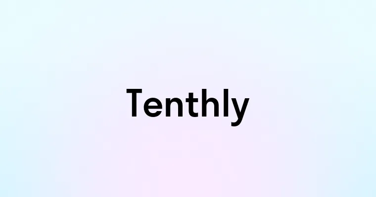 Tenthly