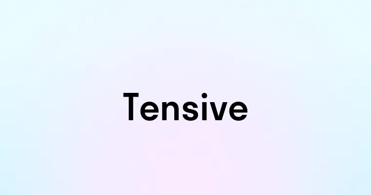 Tensive