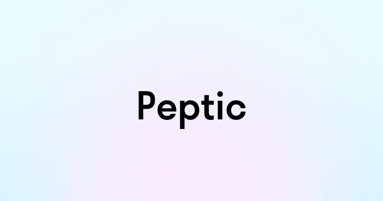 Peptic