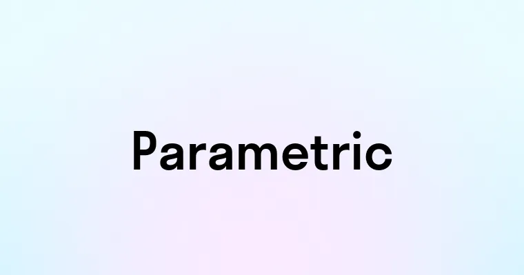 Parametric