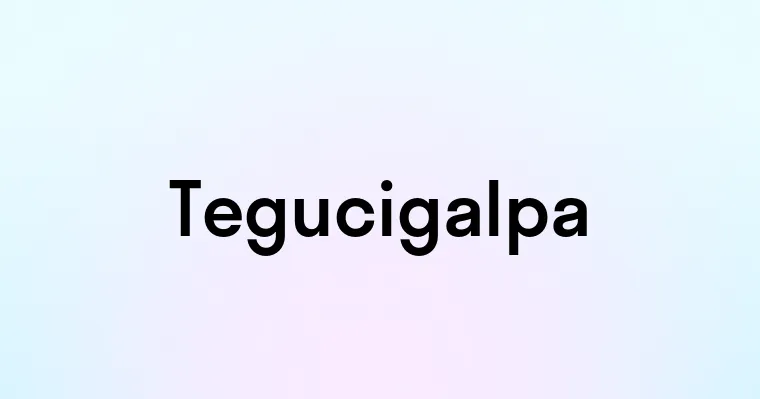 Tegucigalpa