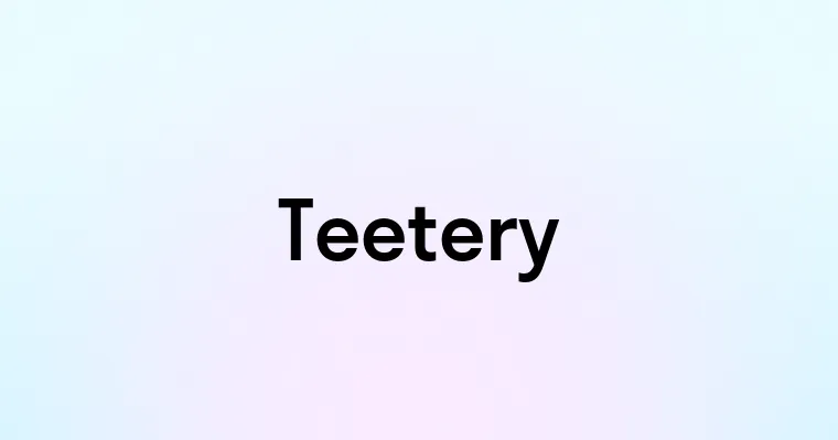 Teetery