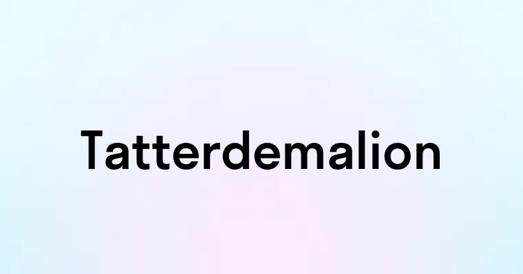 Tatterdemalion