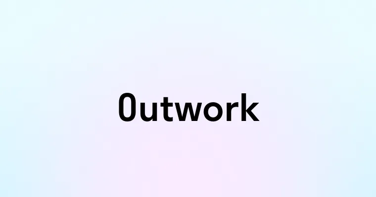 Outwork