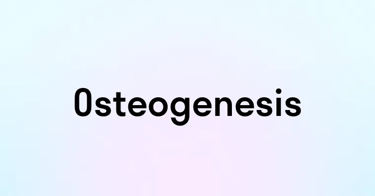 Osteogenesis