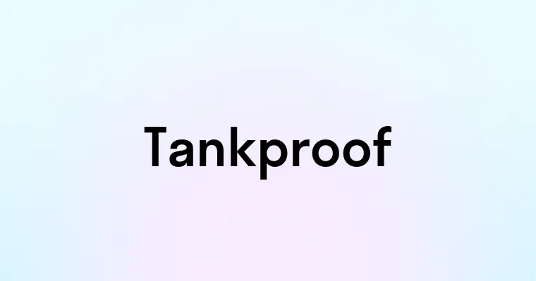 Tankproof