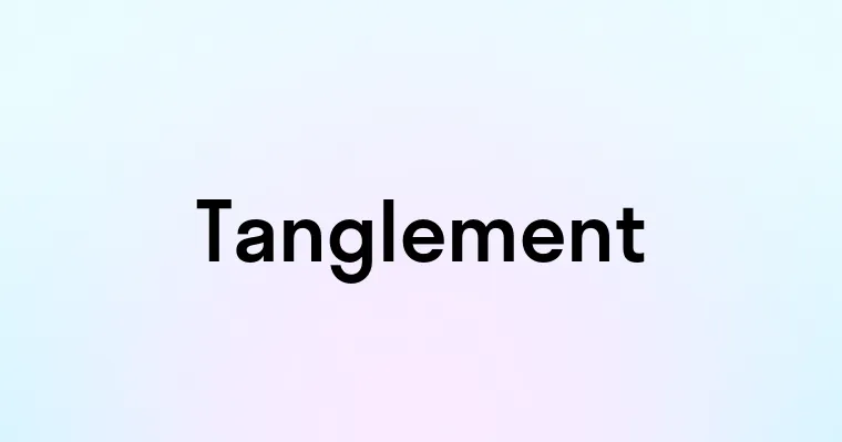 Tanglement