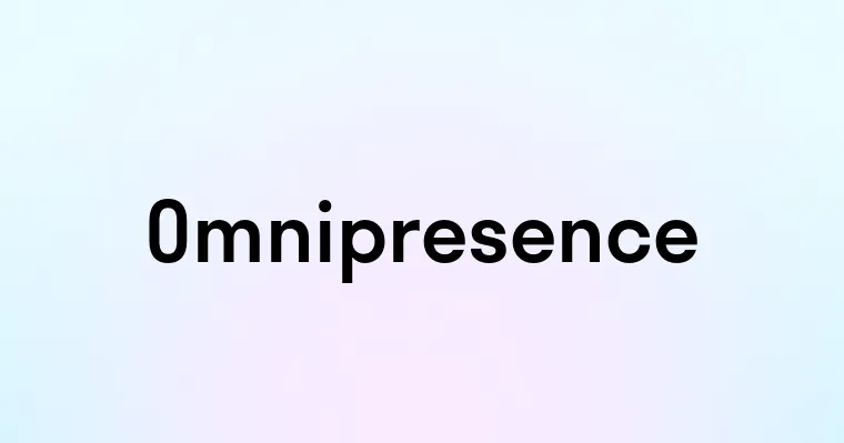 Omnipresence