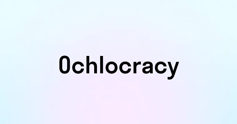 Ochlocracy