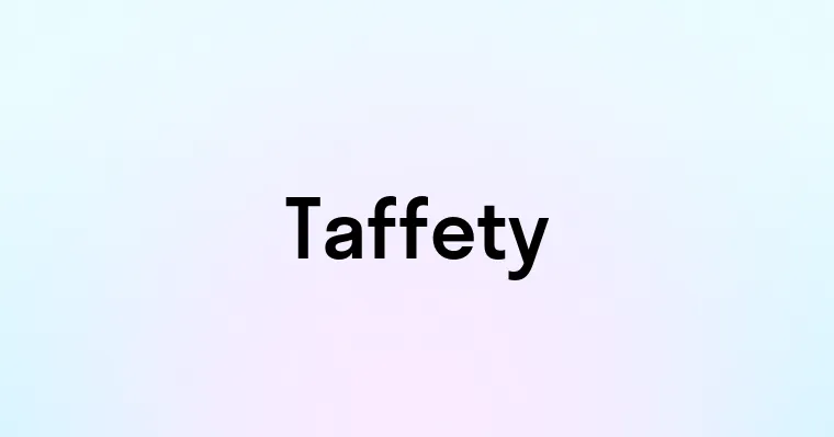 Taffety