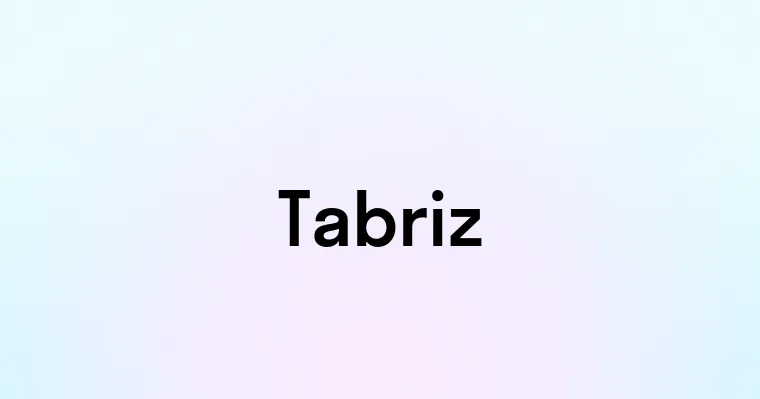 Tabriz