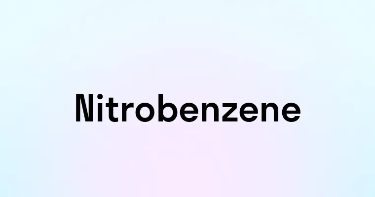 Nitrobenzene