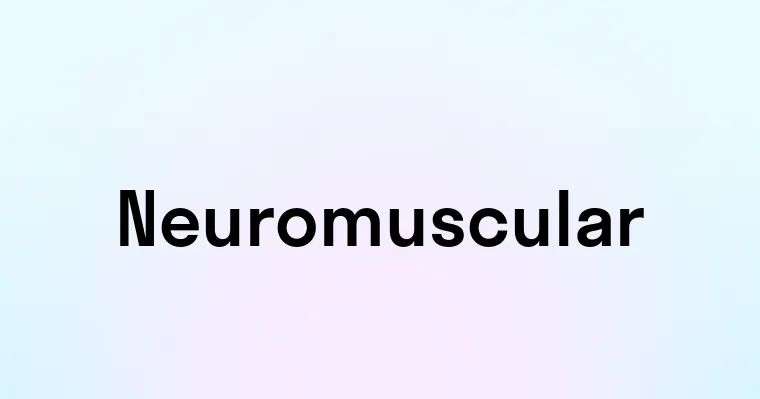 Neuromuscular