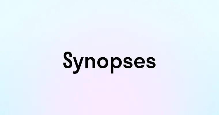 Synopses