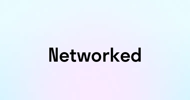 Networked