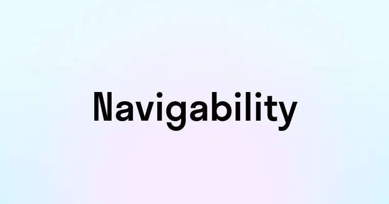 Navigability