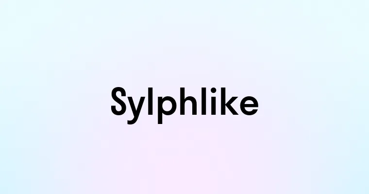 Sylphlike