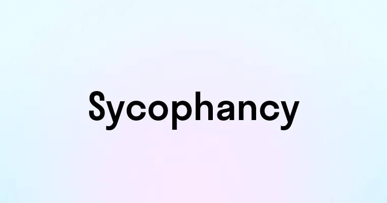 Sycophancy