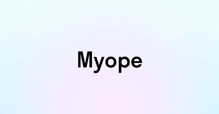 Myope