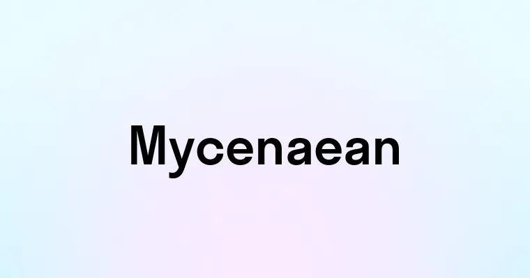 Mycenaean