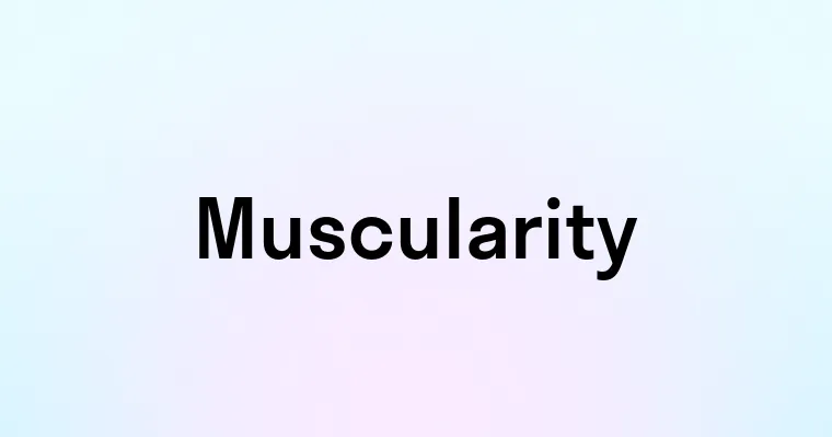 Muscularity