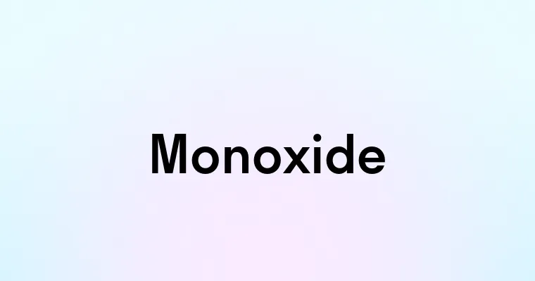 Monoxide