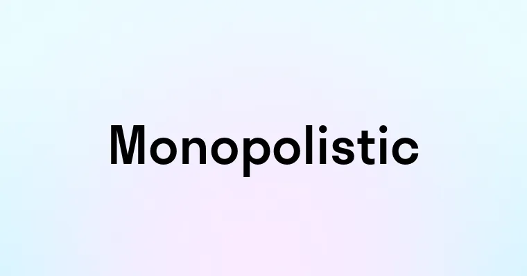 Monopolistic