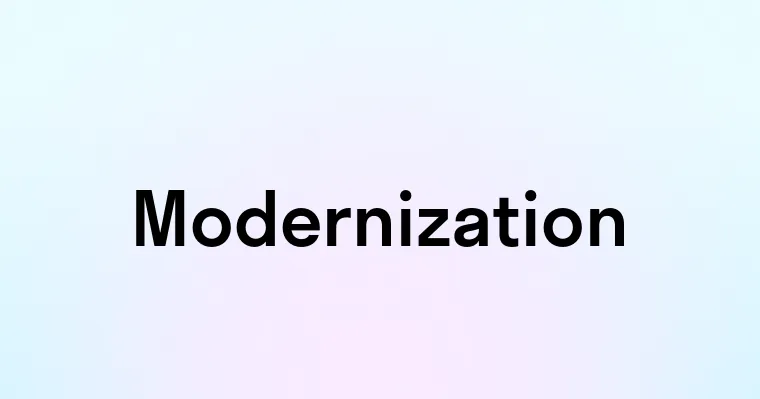 Modernization