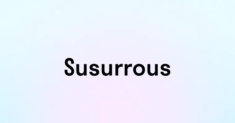 Susurrous