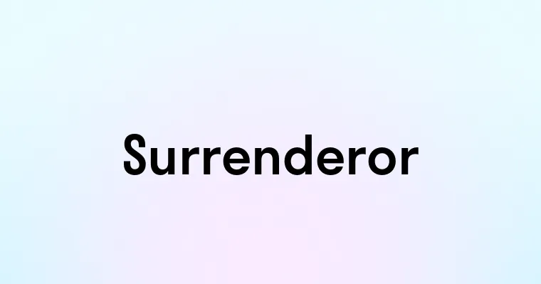 Surrenderor