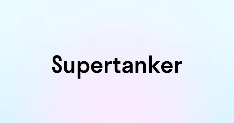 Supertanker