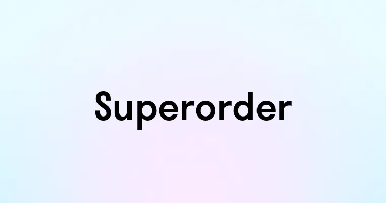 Superorder