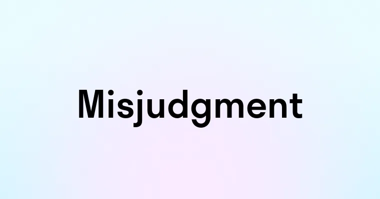 Misjudgment