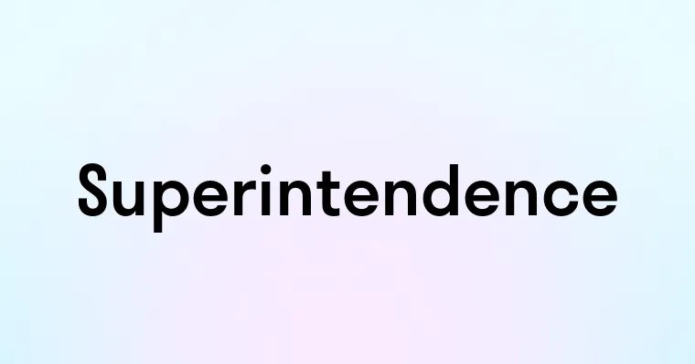 Superintendence