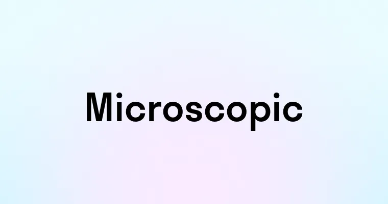 Microscopic