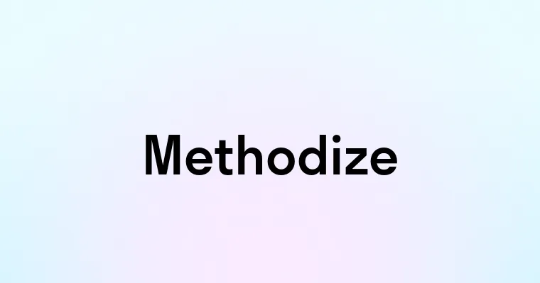 Methodize