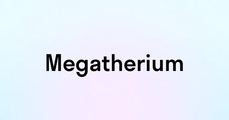 Megatherium