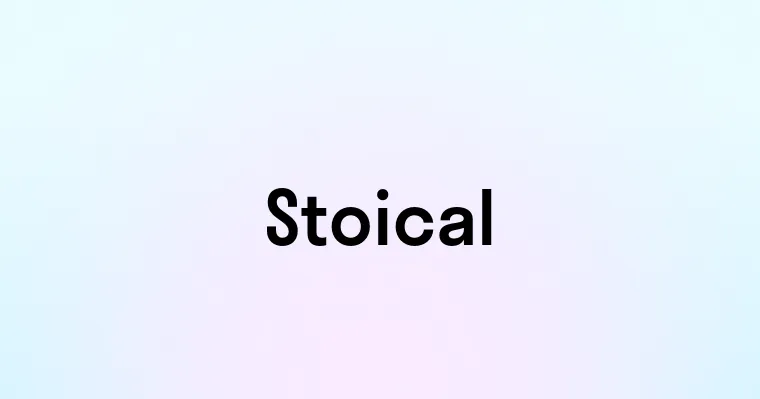 Stoical