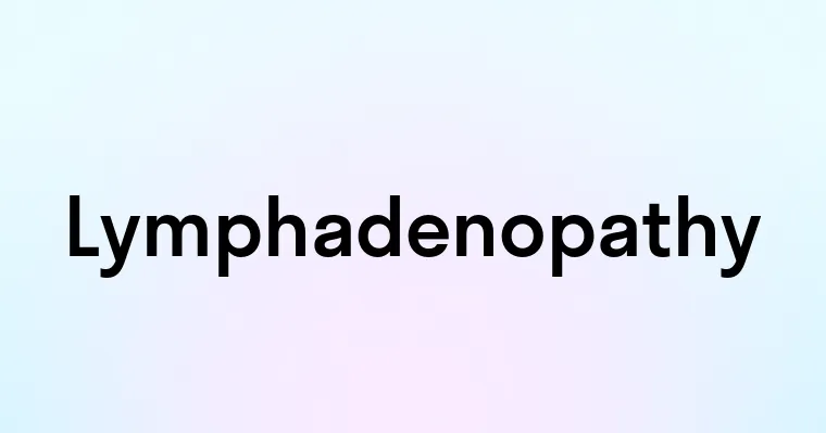 Lymphadenopathy