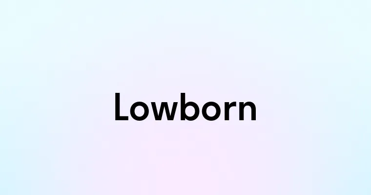 Lowborn