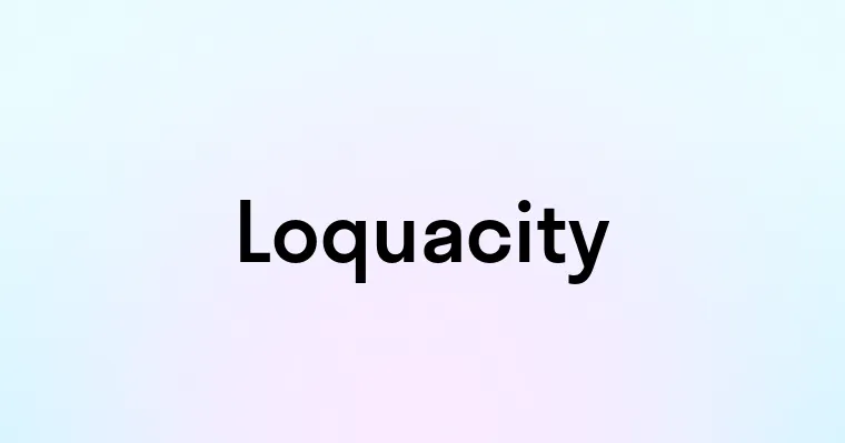 Loquacity