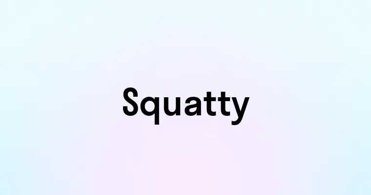 Squatty