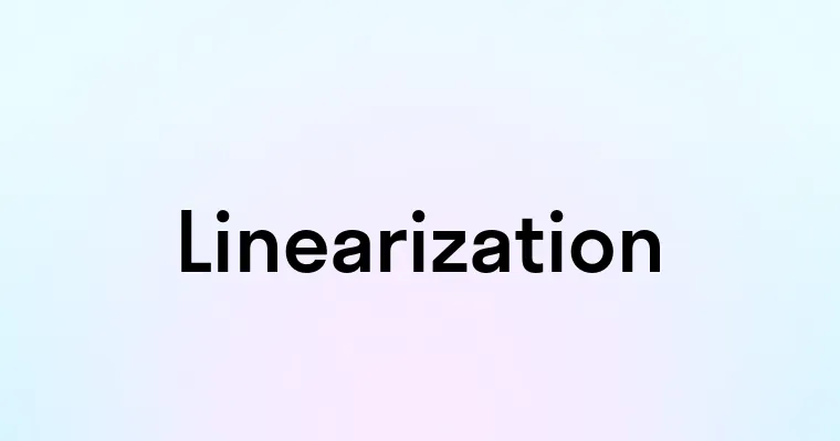 Linearization